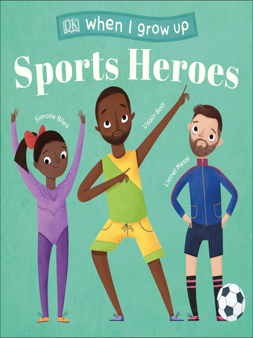 Title details for When I Grow Up--Sports Heroes by DK - Available